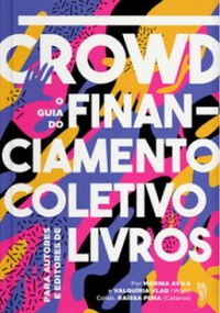 Crowd: O Guia de Financiamento Coletivo para Livros (Paperback)