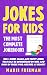 JOKES FOR KIDS - Testing and Boost your IQ !  by Marie Freeman
