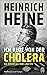 Ich rede von der Cholera: E...