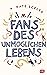 Fans des unmöglichen Lebens