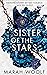 Sister of the Stars: Von Ru...