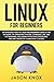 Linux for Beginners: An Introduction to Linux Programming Basics for Hackers, its Operating System, Command Line and Networking, Including Effective Strategies, Tips and Tricks to Learn How it Works