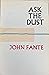 Ask the Dust by John Fante