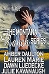 The Montana Ranch Series: Lightning over Bennett Ranch, One Touch at Cob's Bar and Grill, Last Chance for Love, Love Under an Open Sky