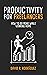 Productivity for Freelancers by David R. Rodriguez