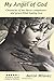 MY ANGEL OF GOD: Chronicles...