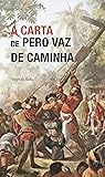 A Carta de Pero Vaz de Caminha (Vozes de Bolso) by Pêro Vaz de Caminha