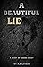A Beautiful Lie by K.D. Laymon