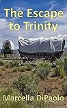 The Escape to Trinity (Trinity #1) The Escape to Trinity (Trinity #1)