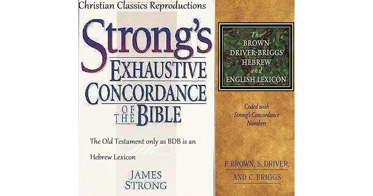 Strong Exhaustive Concordance with Brown, Driver & Briggs Lexicon