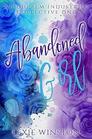 Abandoned Girl (Neighpalm Industries Collective, #1)