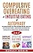 Compulsive Overeating + Intuitive Eating + Autophagy by Ashley Brain