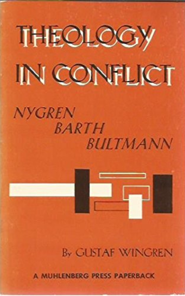 Theology in Conflict: Nygren, Barth, Bultmann