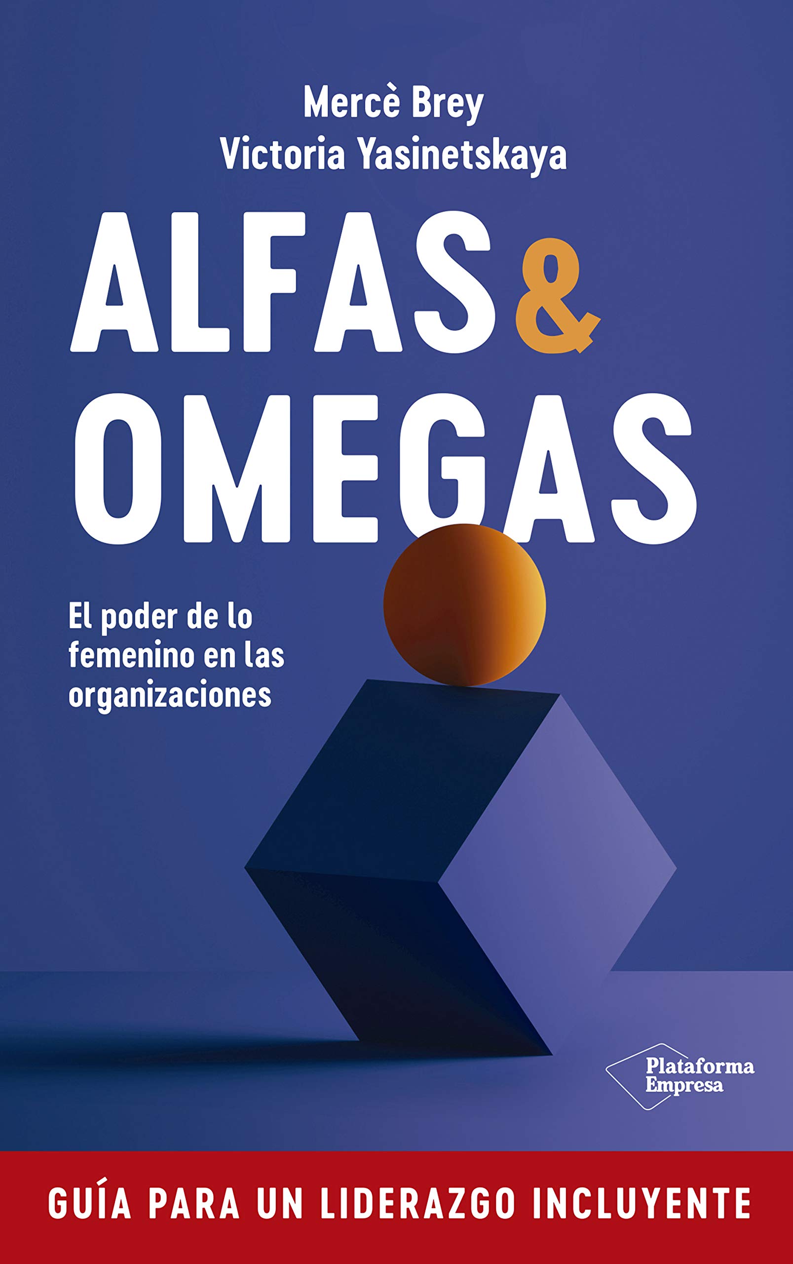 Alfas & Omegas: El poder de lo femenino en las organizaciones (Spanish Edition)