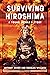 Surviving Hiroshima: A Youn...