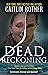 Dead Reckoning by Caitlin Rother