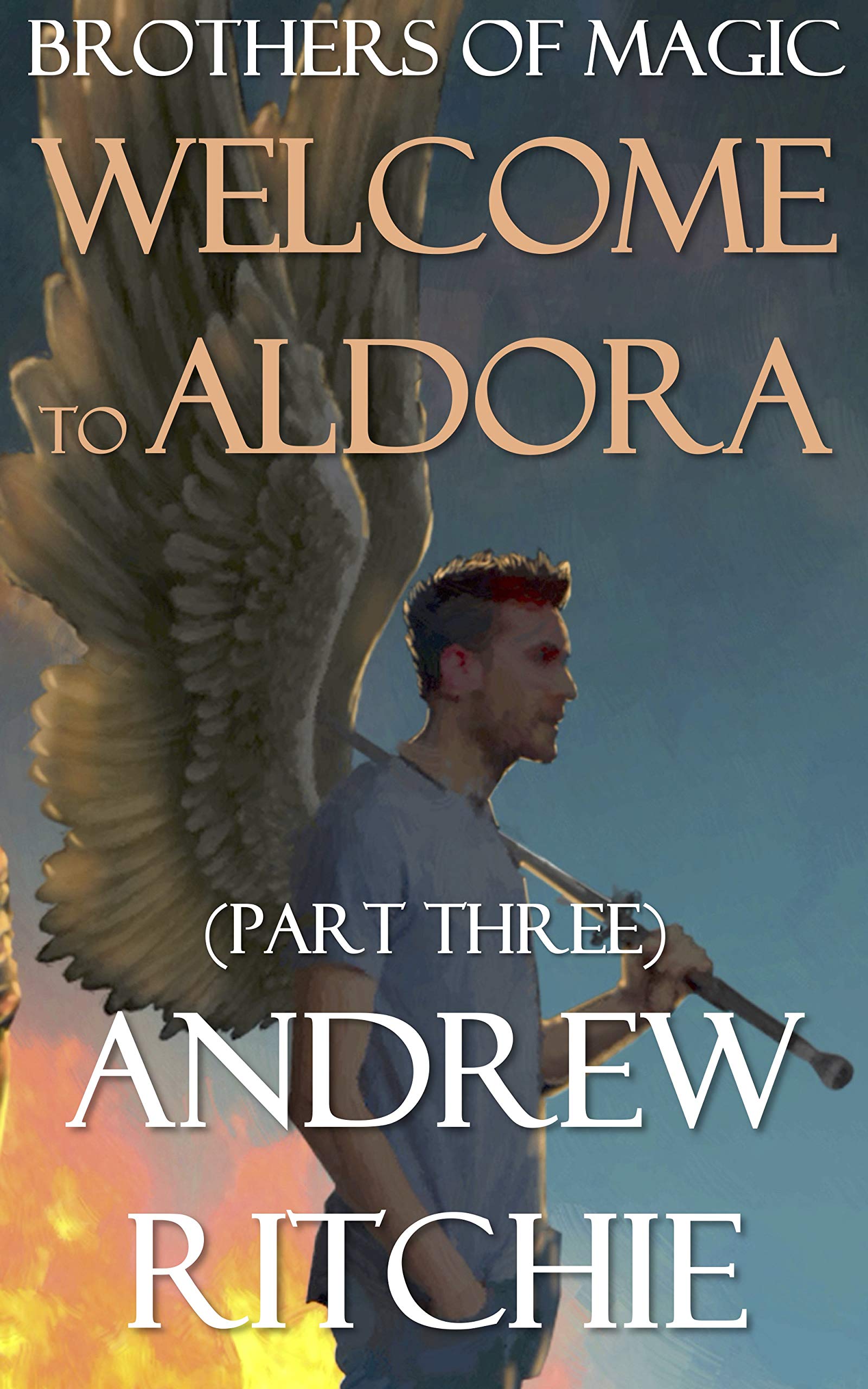 Welcome to Aldora - Part Three (Brothers of Magic Book 1)
