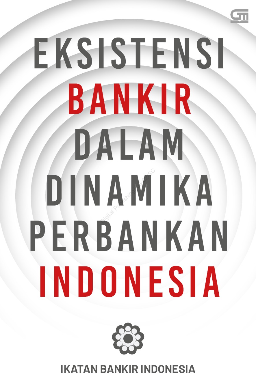 Eksistensi Bankir dalam Dinamika Perbankan Indonesia