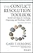 The Conflict Resolution Toolbox: Models and Maps for Analyzing, Diagnosing, and Resolving Conflict