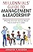 Millennials’ Guide to Management & Leadership: What No One Ever Told you About How to Excel as a Leader (Millennials' Guides Series)