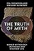 The Truth of Myth: World Mythology in Theory and Everyday Life
