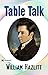 Table Talk by William Hazlitt