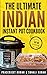The Ultimate Indian Instant Pot Cookbook (How To Cook Everything In A Jiffy)