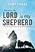 Because the Lord is My Shepherd by Cooke Tony
