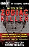 The Case of the Zodiac Killer: The Complete Transcript with Additional Commentary, Photographs and Documents Book cover for The Case of the Zodiac Killer: The Complete Transcript with Additional Commentary, Photographs and Documents
