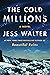 The Cold Millions