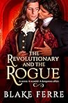 The Revolutionary and the Rogue by Blake Ferre