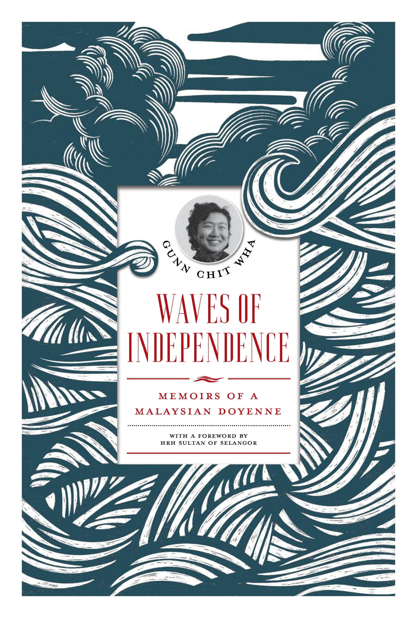 Waves of Independence: Memoirs of a Malaysian Doyenne (Kindle Edition)