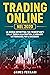 Trading Online: La guida definitiva per principianti. Dalla teoria alla pratica, le migliori metodologie per il successo. (Italian Edition)