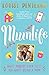 MumLife: What Nobody Ever T...