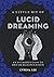 A Little Bit of Lucid Dreaming: An Introduction to Dream Manipulation (Little Bit Series) (Volume 27)