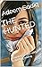 THE HUNTED: A mystery thril...