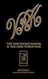 Vest Pocket Kodak & The First World War, The by Jon Cooksey