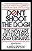 Don't Shoot the Dog!: The N...