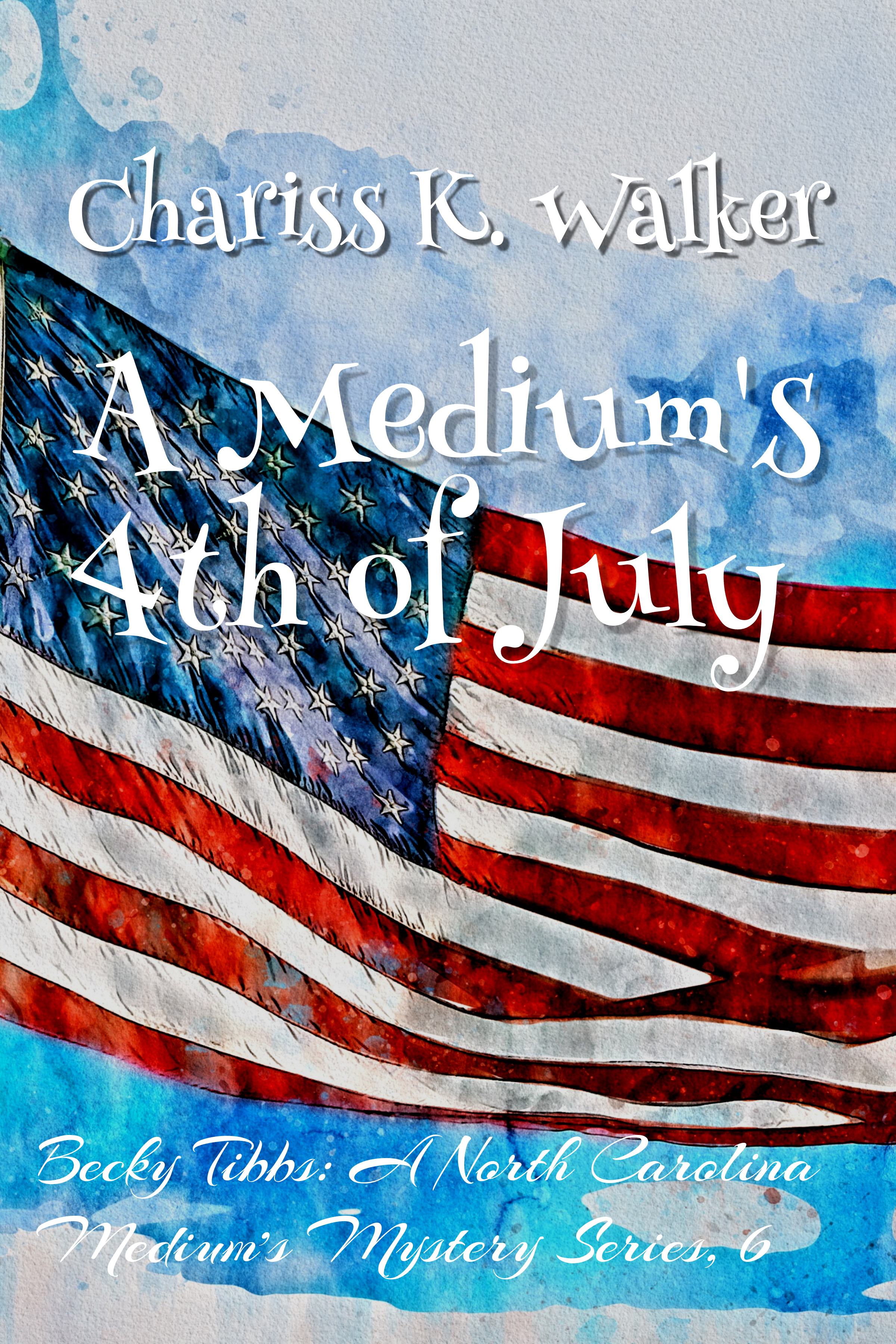 A Medium's 4th of July (Becky Tibbs: a North Carolina Medium #6)