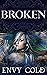 Broken by Envy Cold