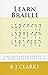 Learn Braille by R.J. Clarke