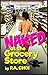 Naked at the Grocery Store