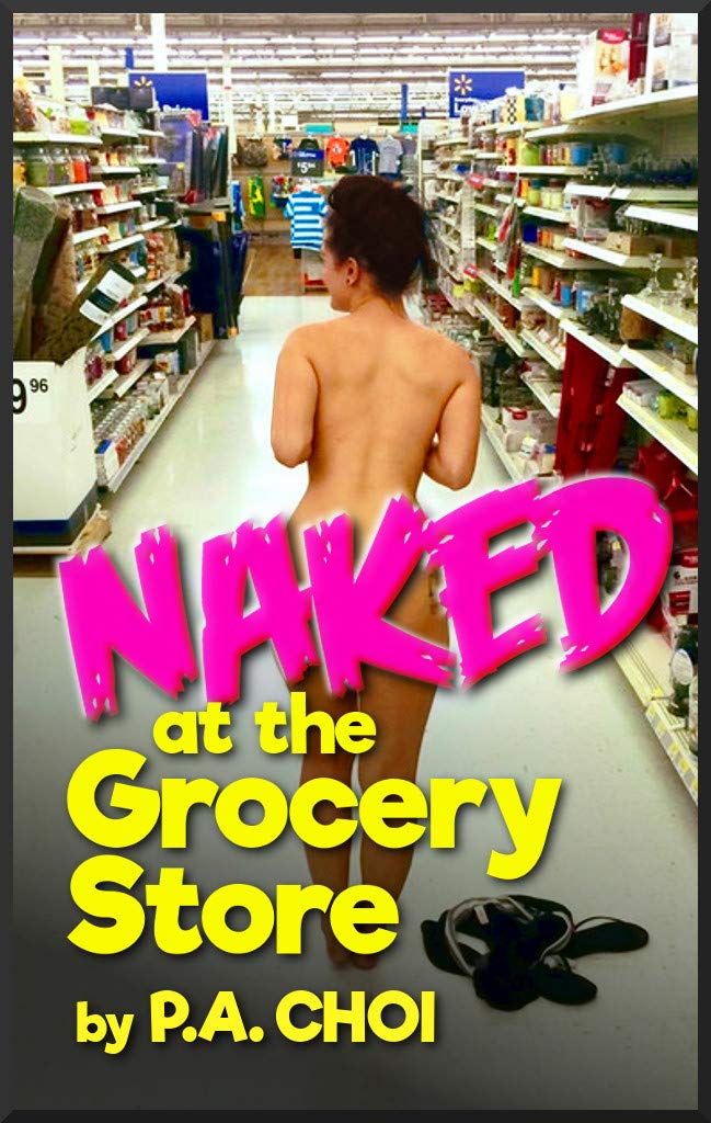 Naked at the Grocery Store (Kindle Edition)