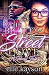 The Beauty of This Street Love by Elle Kayson
