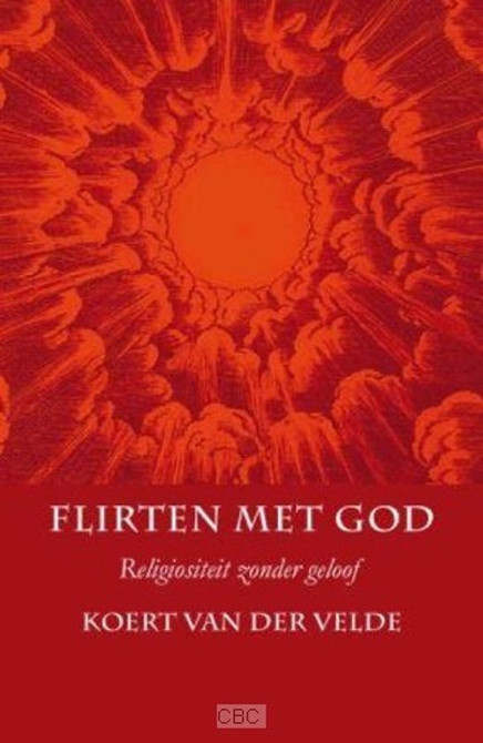 Flirten met God: religiositeit zonder geloof (Dutch Edition)