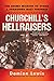 Churchill's Hellraisers: Th...