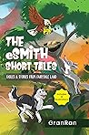 The eSmith Short Tales: Fables & Stories from Fairytale Land