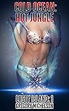 Cold Ocean: Hot Jungle (Lusty Island Book 1) Cold Ocean: Hot Jungle (Lusty Island Book 1)