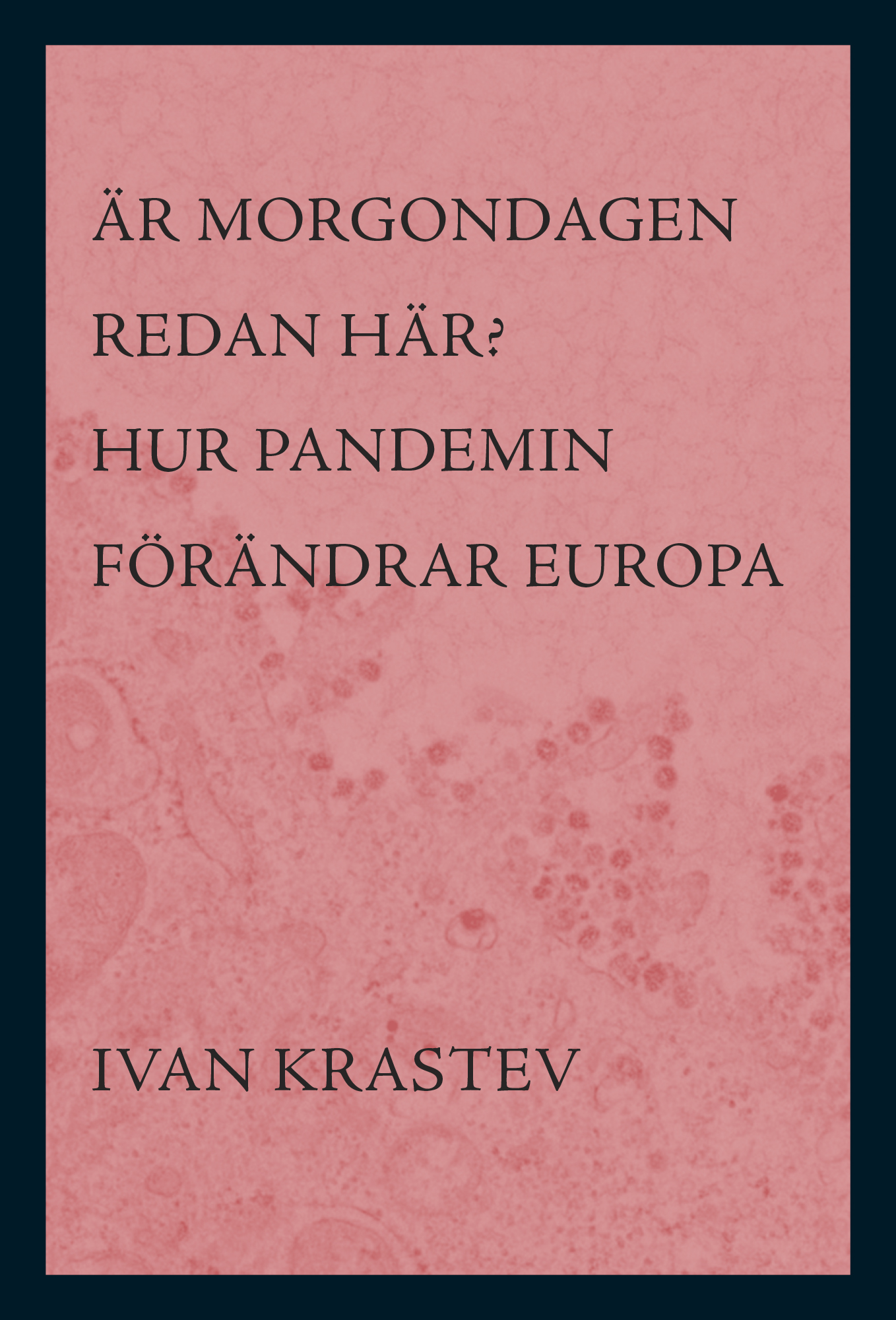 Är morgondagen redan här? Hur pandemin förändrar Europa