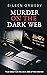 Murder on the Dark Web: Tru...